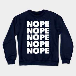 Nope Crewneck Sweatshirt